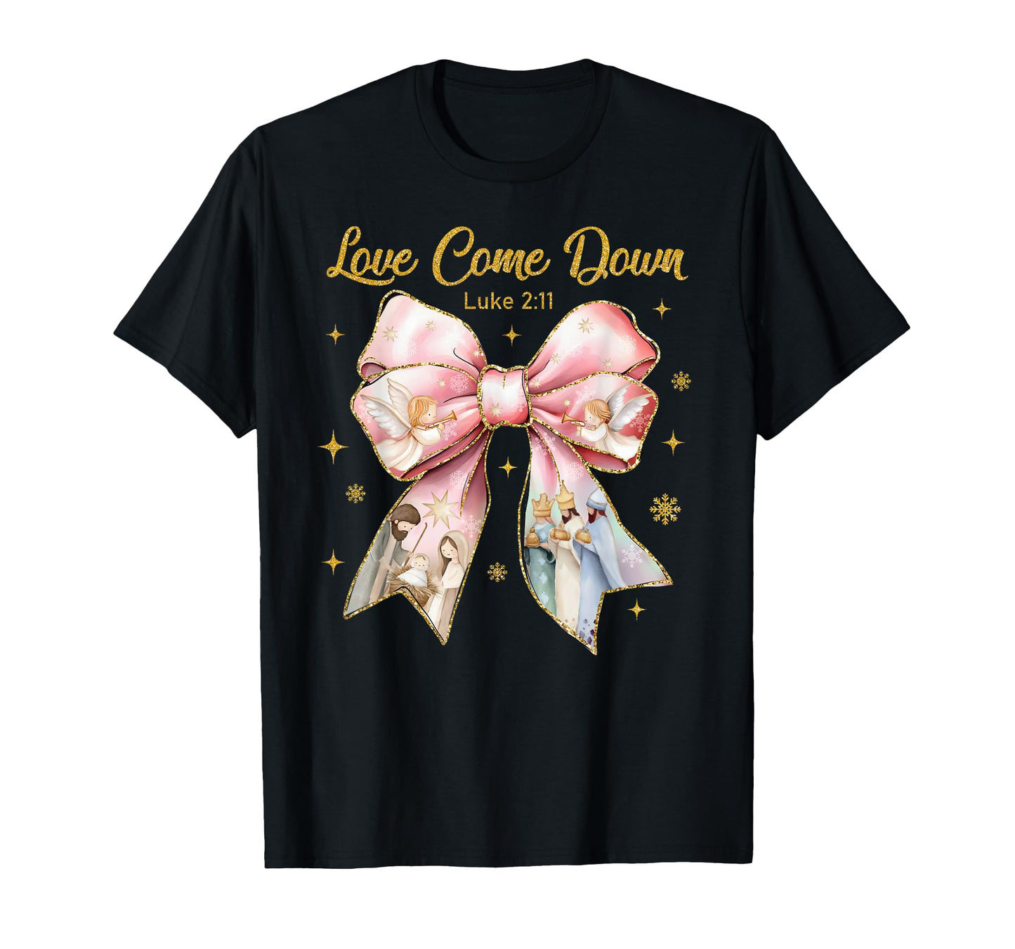 Love Came Down Luke 2:11 Nativity Christian Christmas Jesus T-Shirt