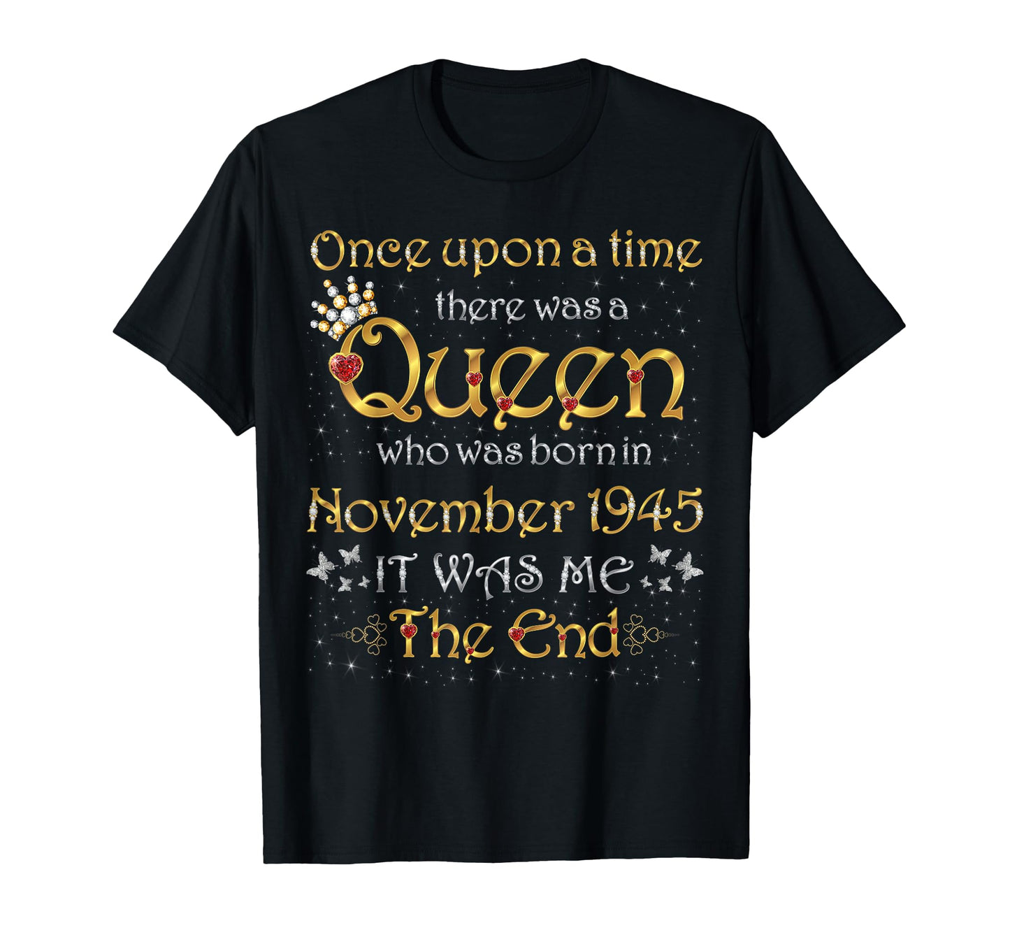 Once Upon A Time There was A Queen was Born in November 1945 T-Shirt