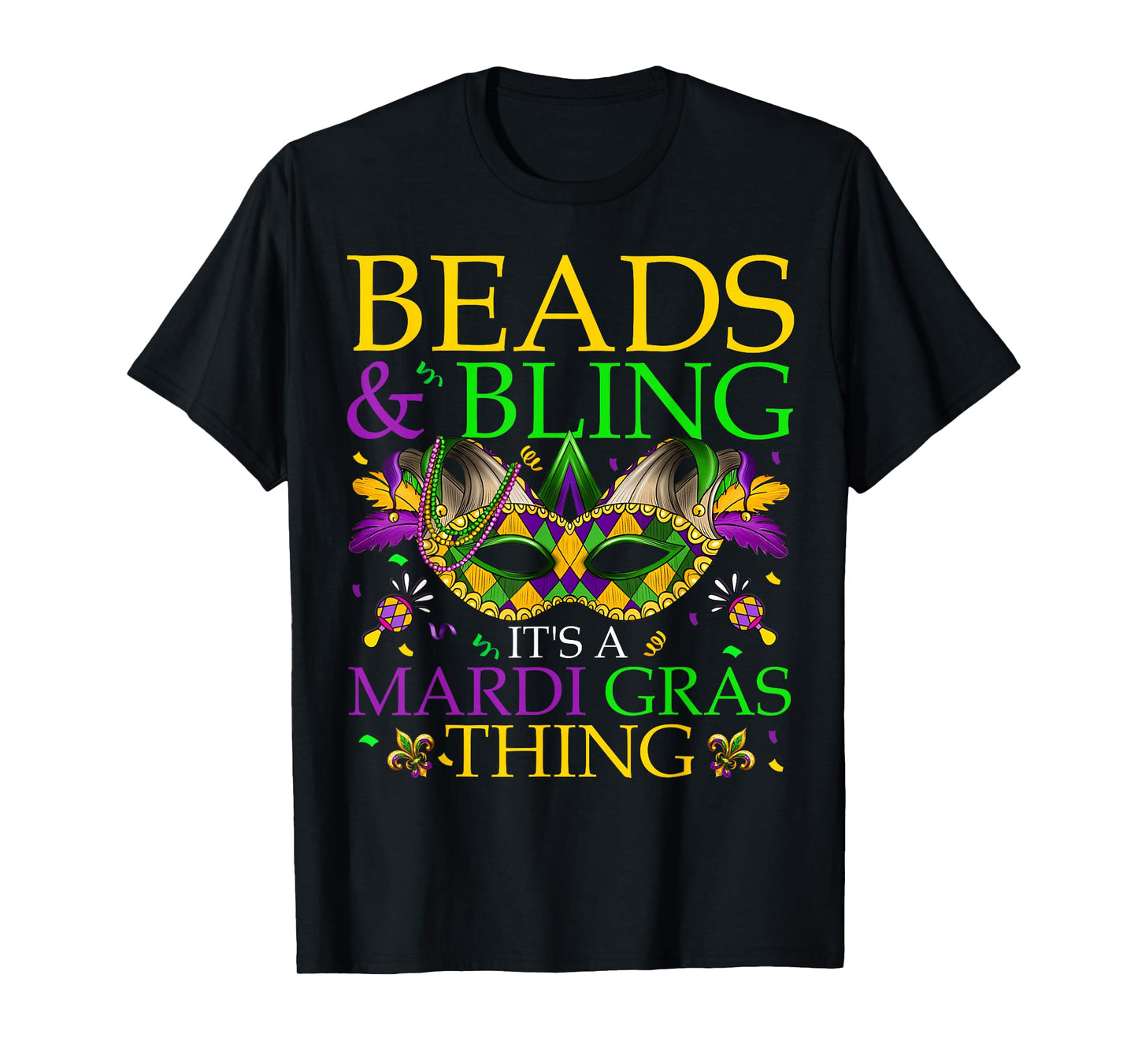 Beads & Bling It's A Mardi Gras Thing Carnival Men Women Kid T-Shirt