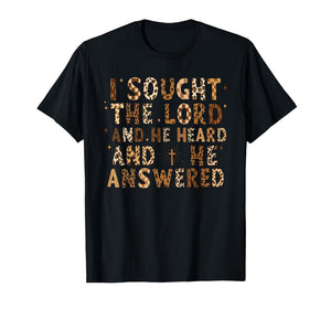 I Sought The Lord and He Heard, Bible Verse Christian Jesus T-Shirt