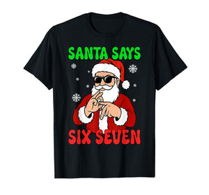 Santa Says Six Seven Hand Signs School Teacher Boys Girls T-Shirt