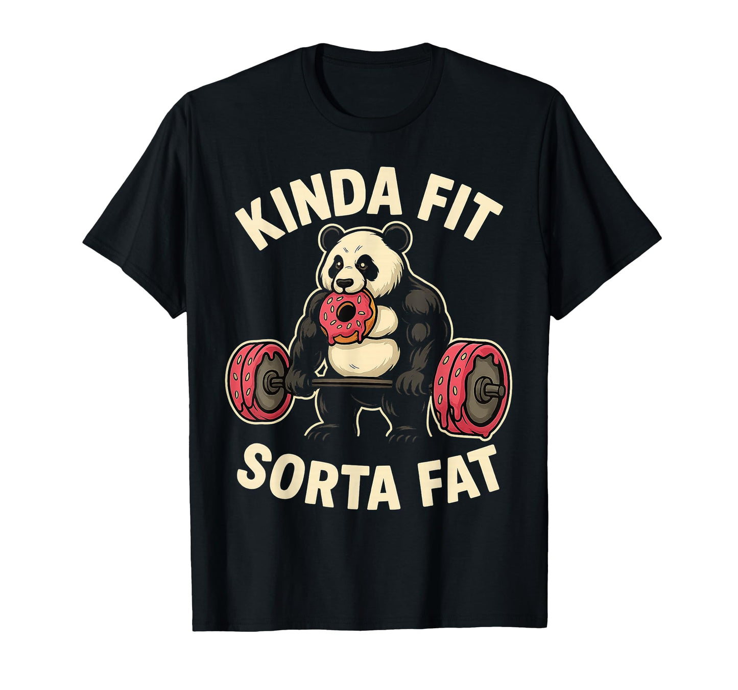 Kinda Fit Sorta Fat Funny Gym Panda Weightlifting Dunat T-Shirt