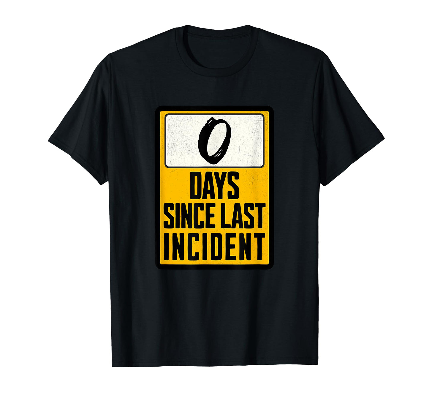 Zero Days Since Last Incident Funny T-Shirt