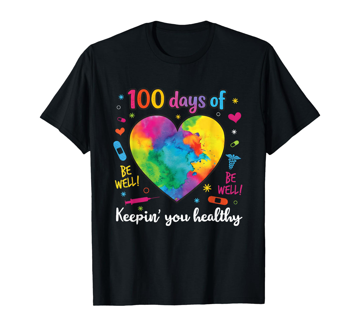 100 Days of Keepin You Healthy 100th Day of School Nurse T-Shirt