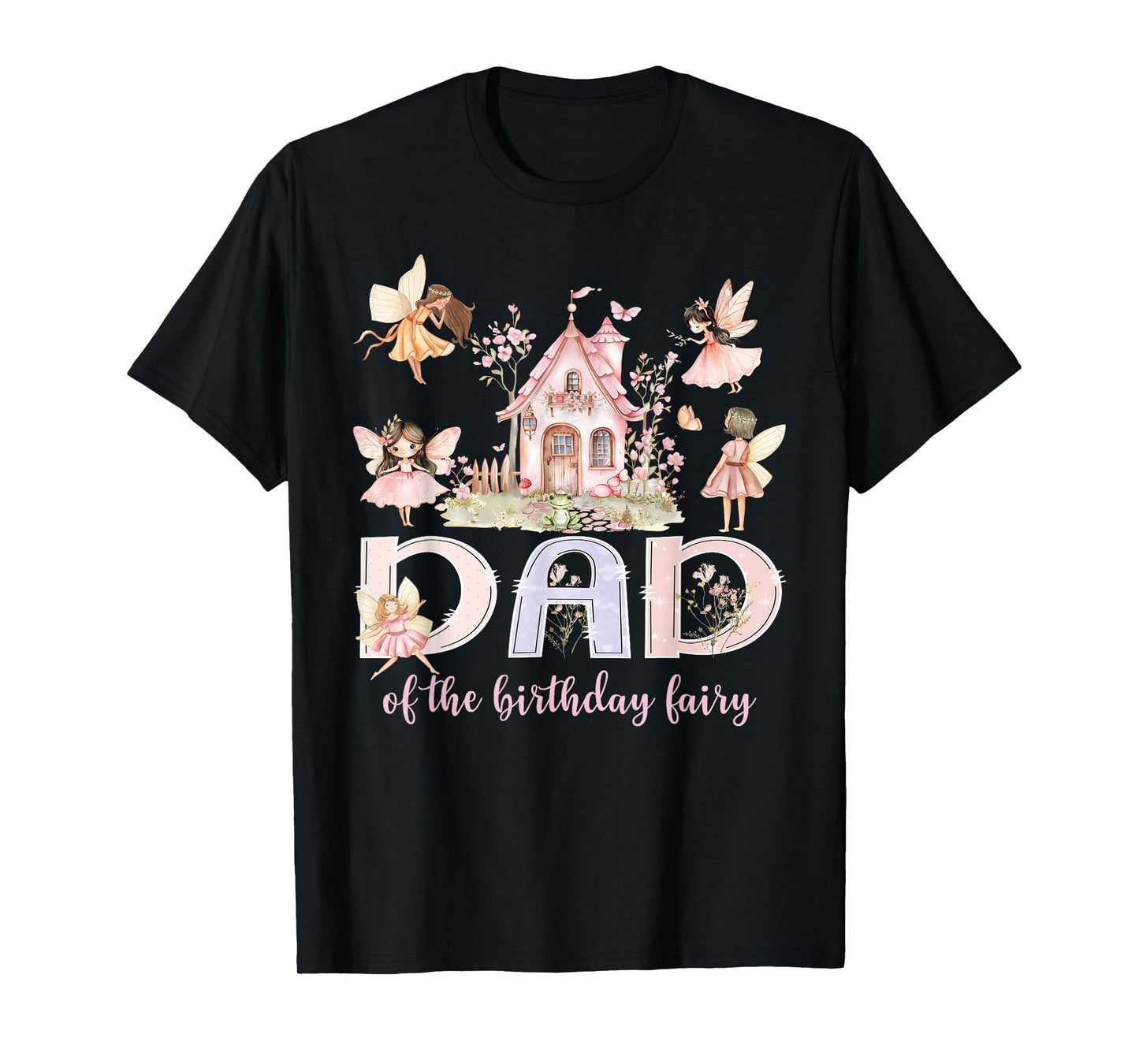 Dad of The Birthday Fairy Girl Magical Family Matching T-Shirt