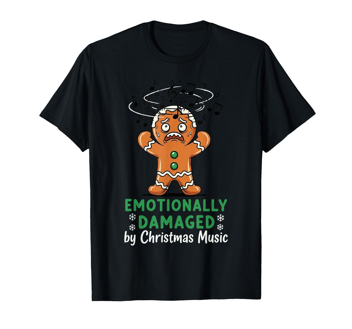 Emotionally Damaged by Christmas Music Funny Gingerbread T-Shirt