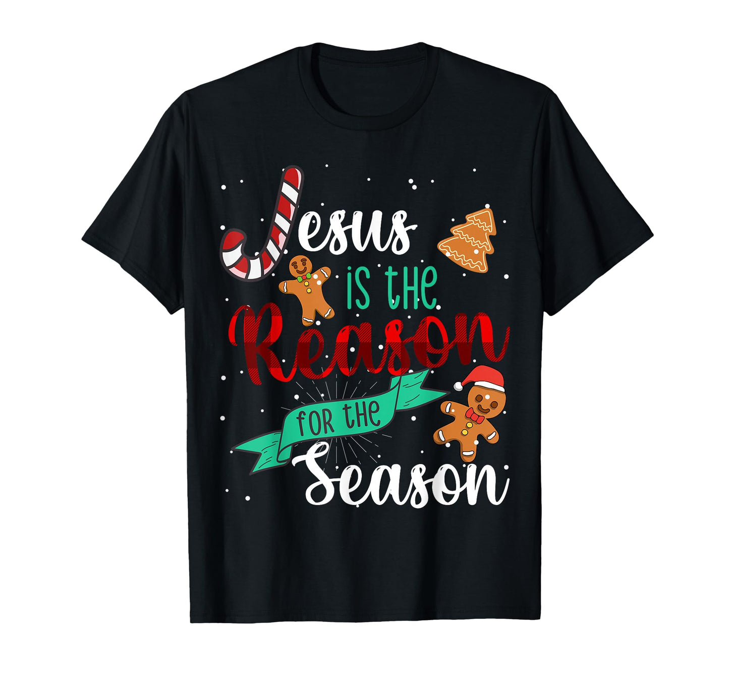 Christ Jesus is The Reason for The Season T Sign Christmas T-Shirt