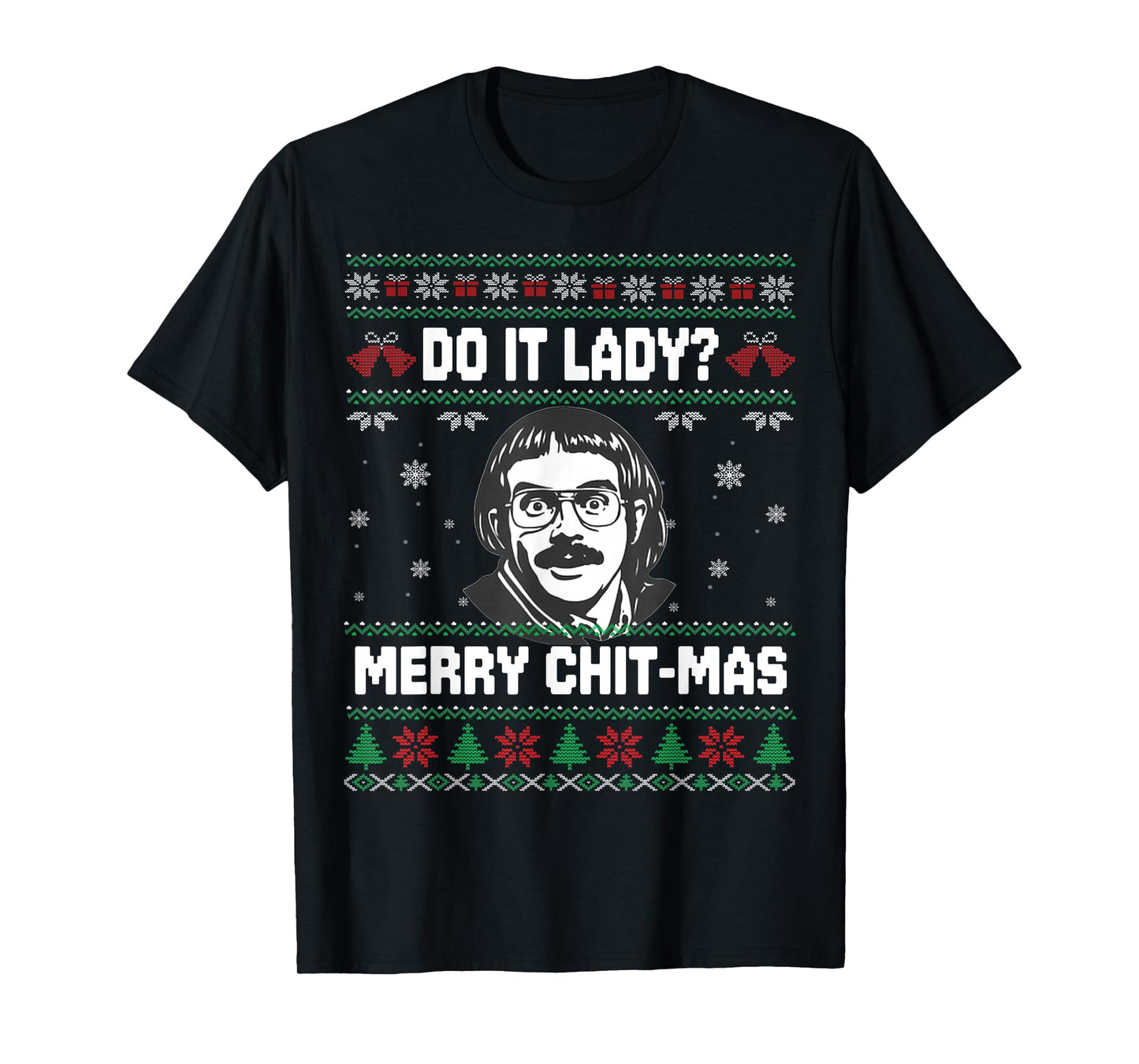 Do It Funny Chit-mas, Merry Christmas Meme T-Shirt