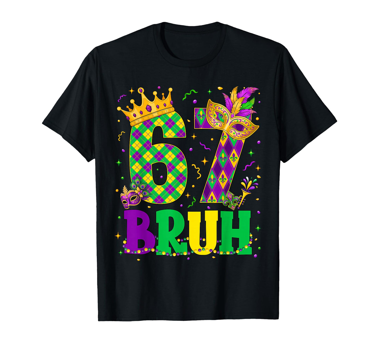 Bruh 67 Six Seven 6 7 Meme Mardi Gras New Orleans Trip Men T-Shirt
