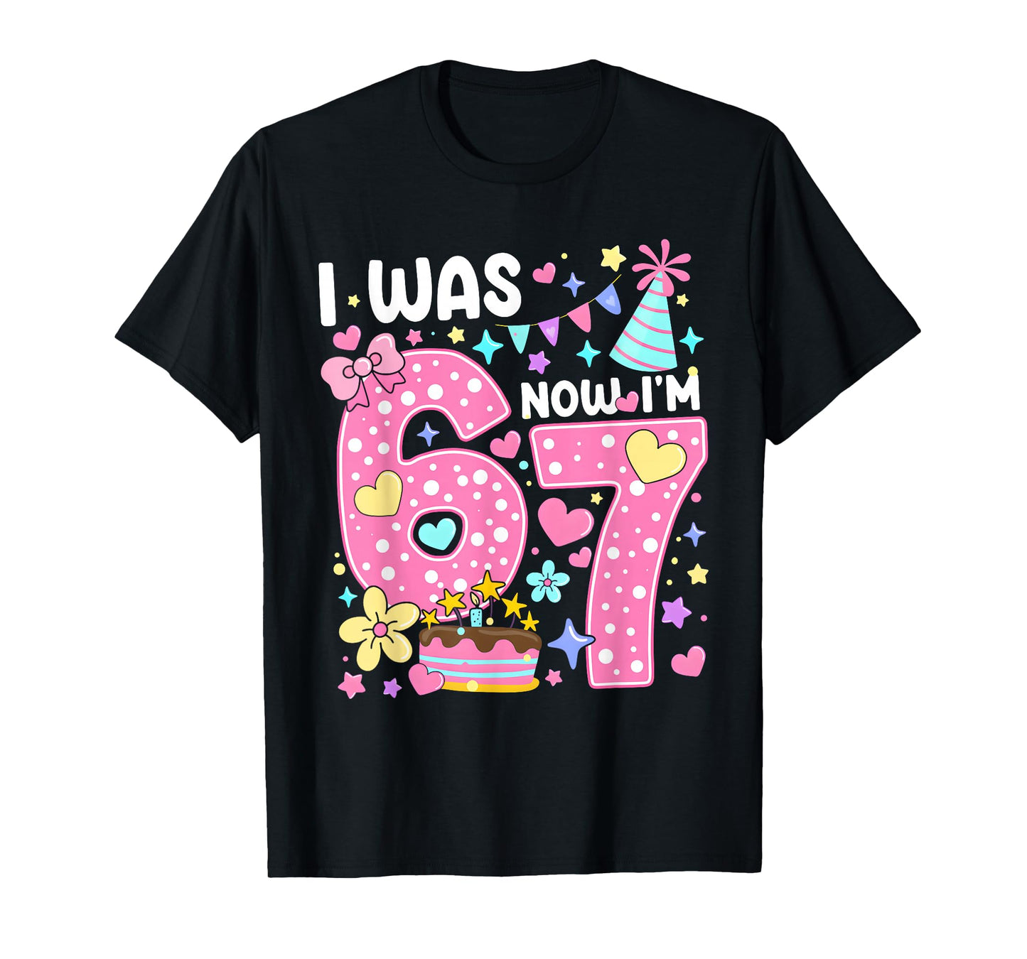 7 Year Old Birthday I was 6 Now I'm 7 67 Funny Kids Girls T-Shirt