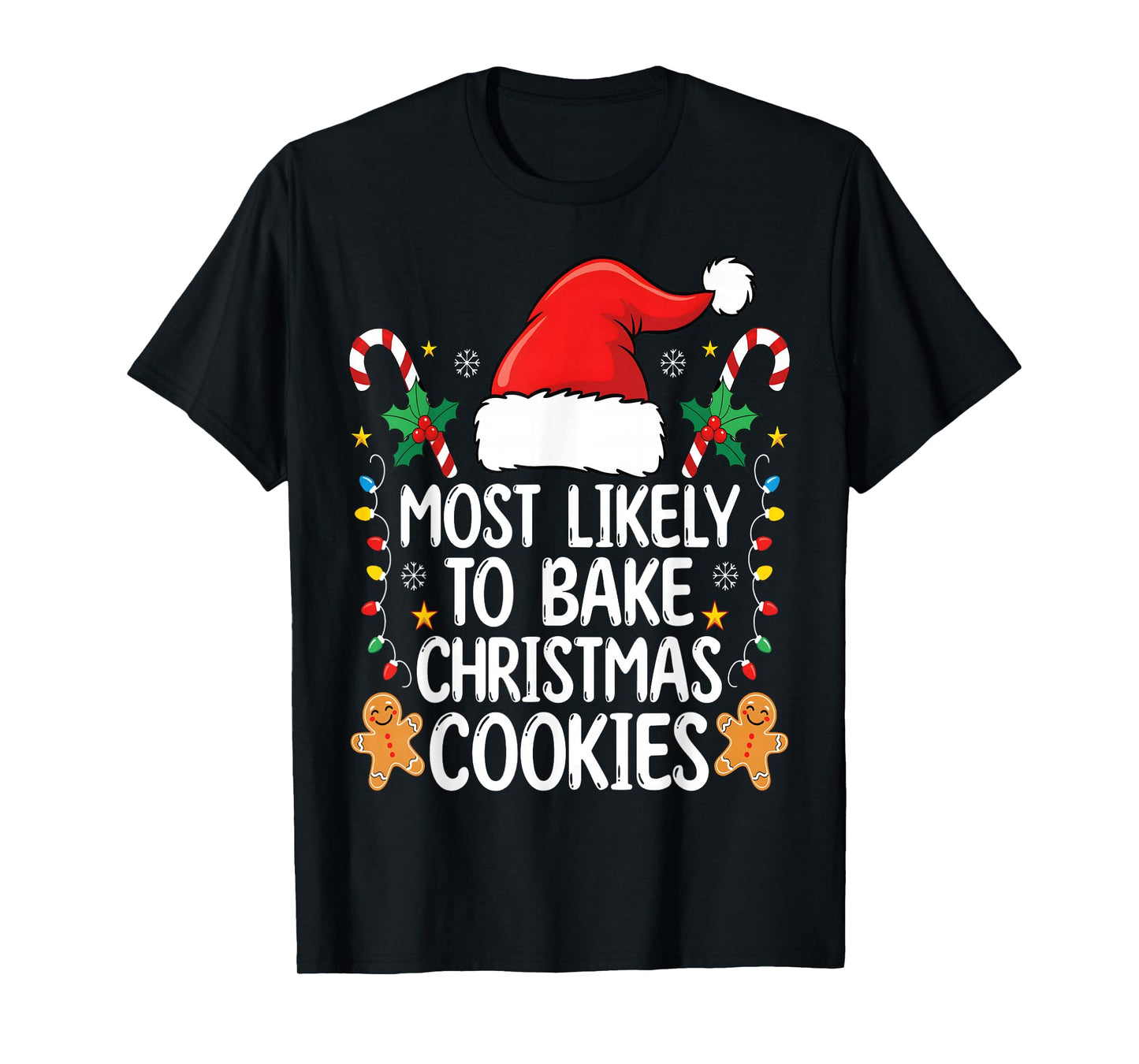 Most Likely to Bake Christmas Cookies Funny Baker Xmas T-Shirt