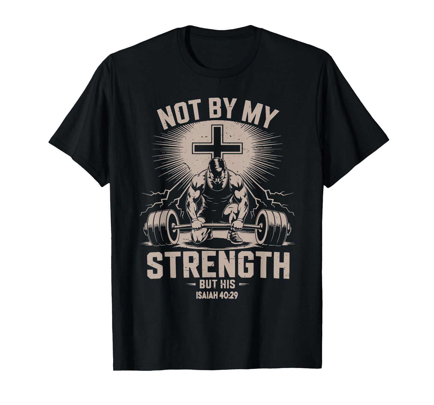 Men's Not by My Strength But His Christian Workout Gym Jesus T-Shirt
