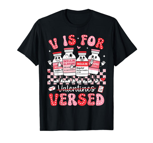 V is for Versed Nurse Valentine Nurse Life Pacu Women Men T-Shirt