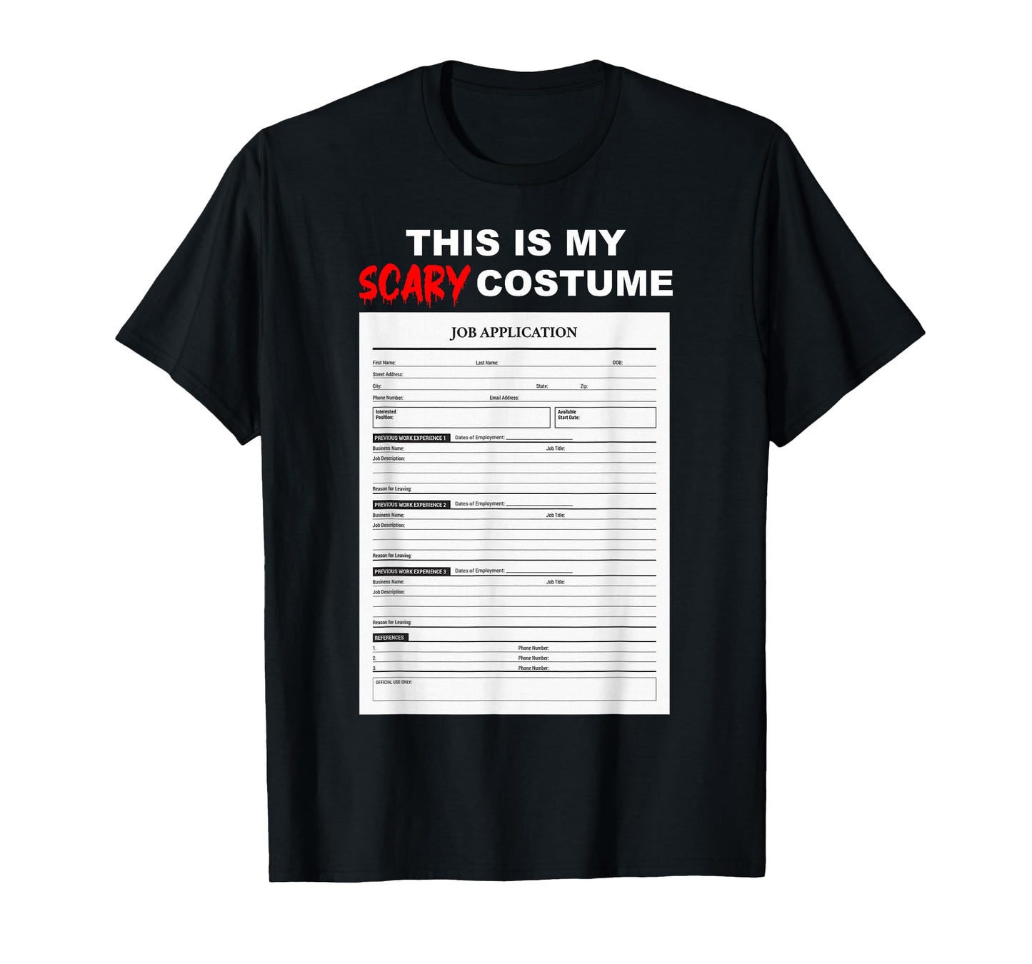 Funny Job Application Form Scary Halloween Costume T-Shirt
