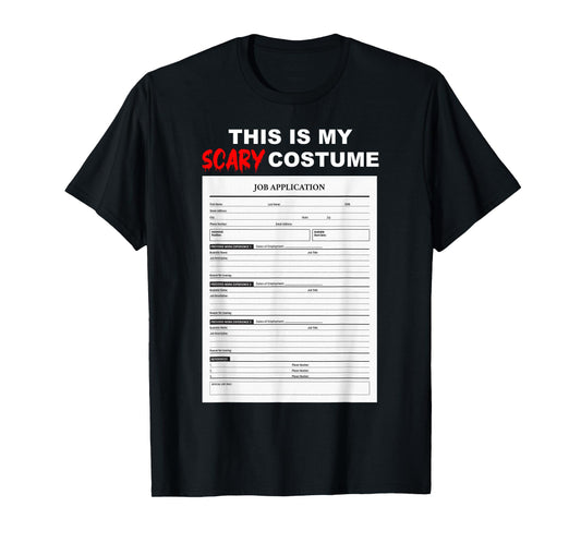 Funny Job Application Form Scary Halloween Costume T-Shirt