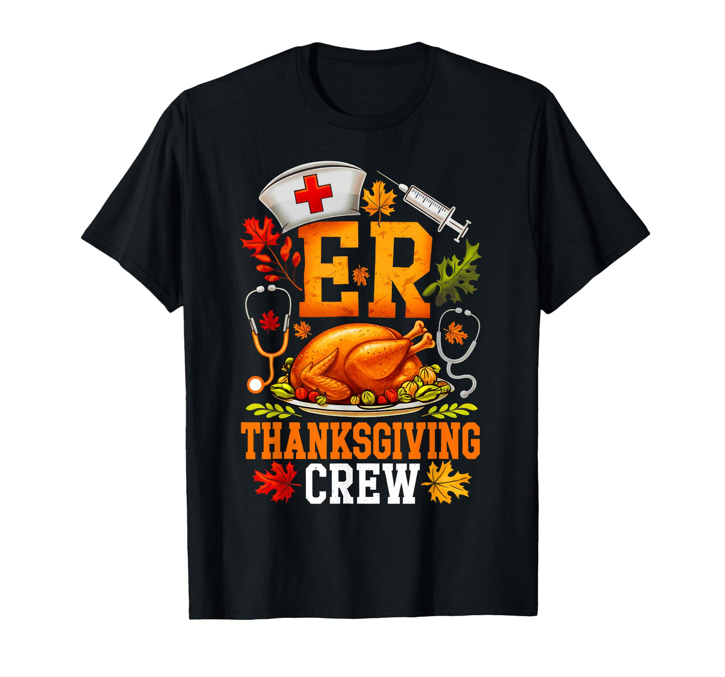 ER Thanksgiving Crew Nurse Emergency Room Registered Nursing T-Shirt