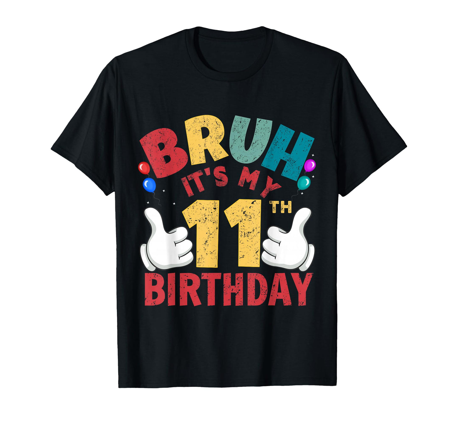Bruh It's My 11th Birthday Gifts for 11 Year Old Boys Girls T-Shirt
