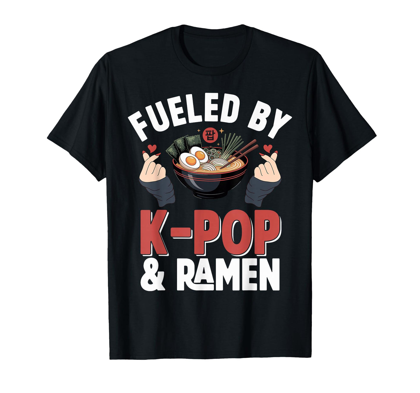 Ramen Kpop Fueled by K-Pop & Ramen K Pop T-Shirt