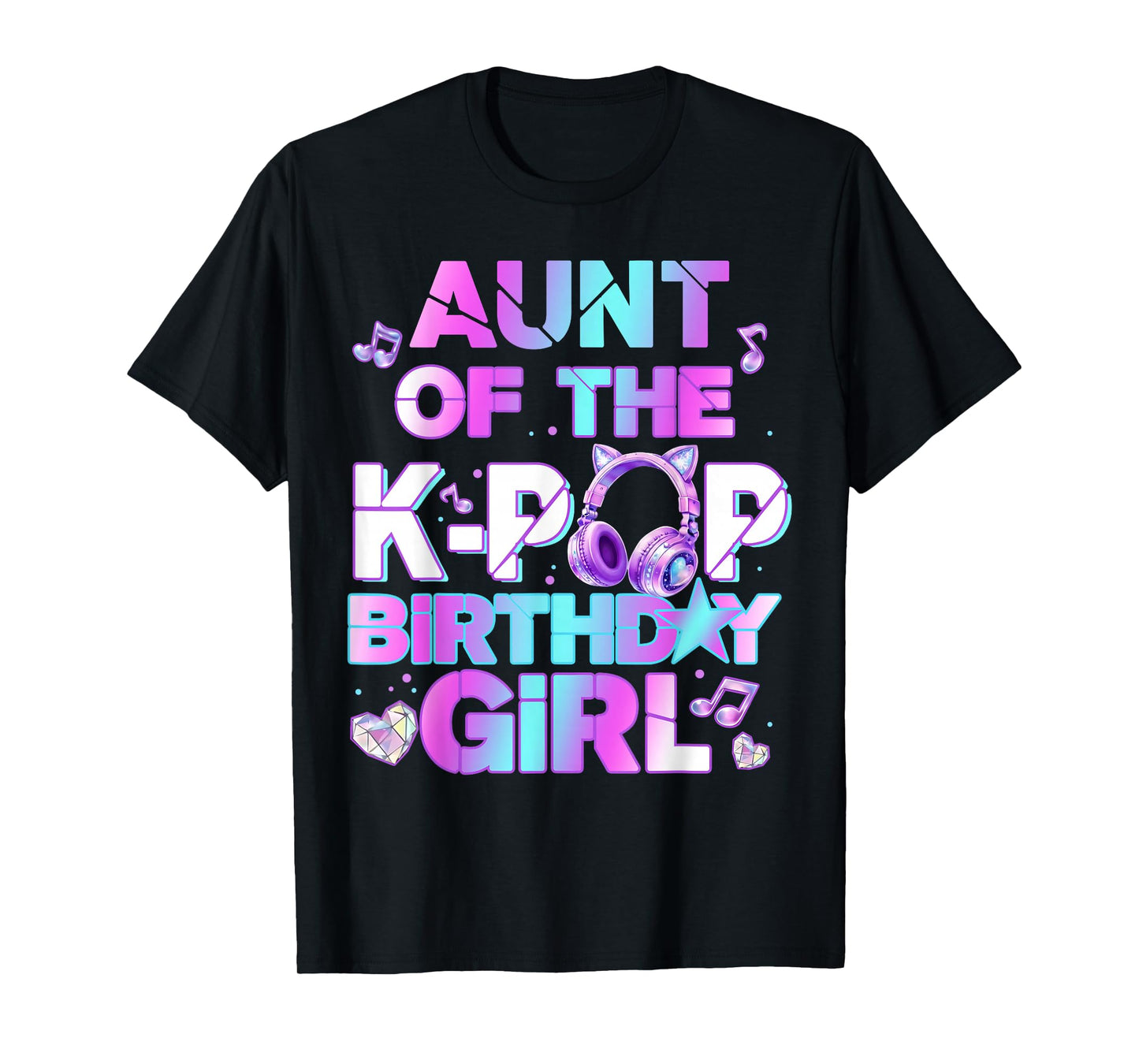 Auntie of The K-PoP Birthday Girls Korean Music Lovers T-Shirt