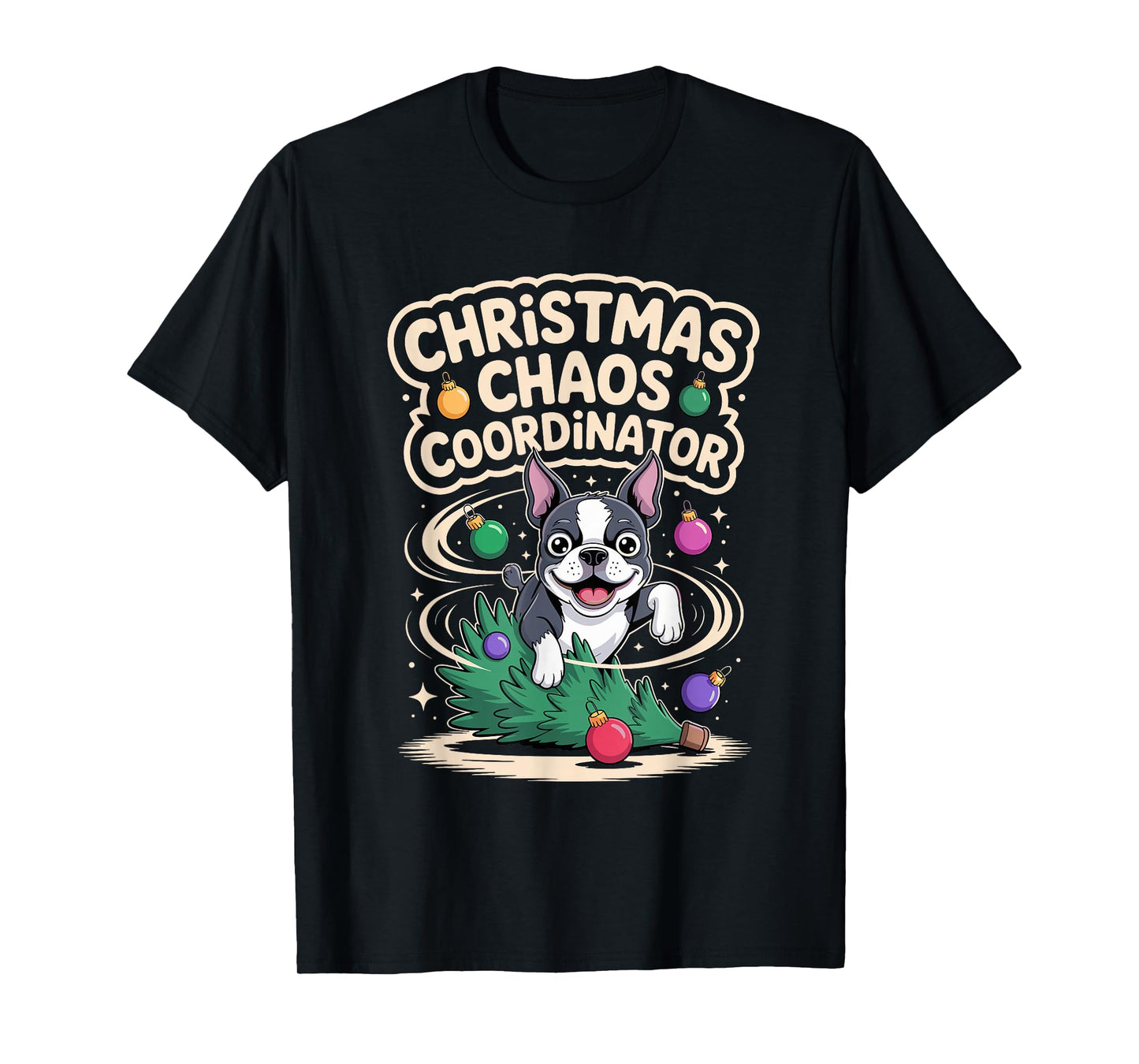Christmas Chaos Coordinator Xmas Dog Funny Boston Terrier T-Shirt