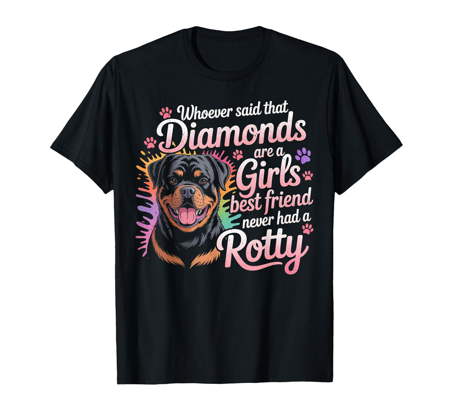 Rottweilers are A Girls Best Friend Dog Mama Rotty Lover T-Shirt