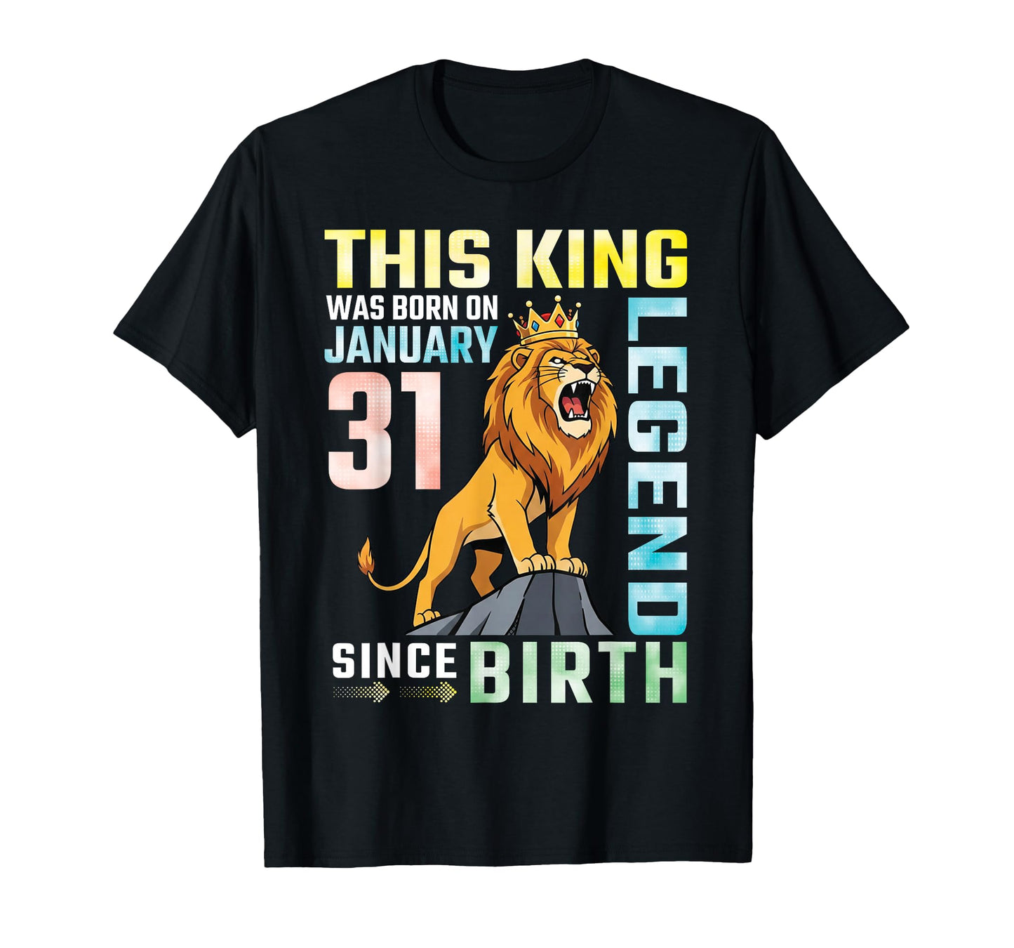 This King was Born On January 31 A Legend Since Birthday T-Shirt
