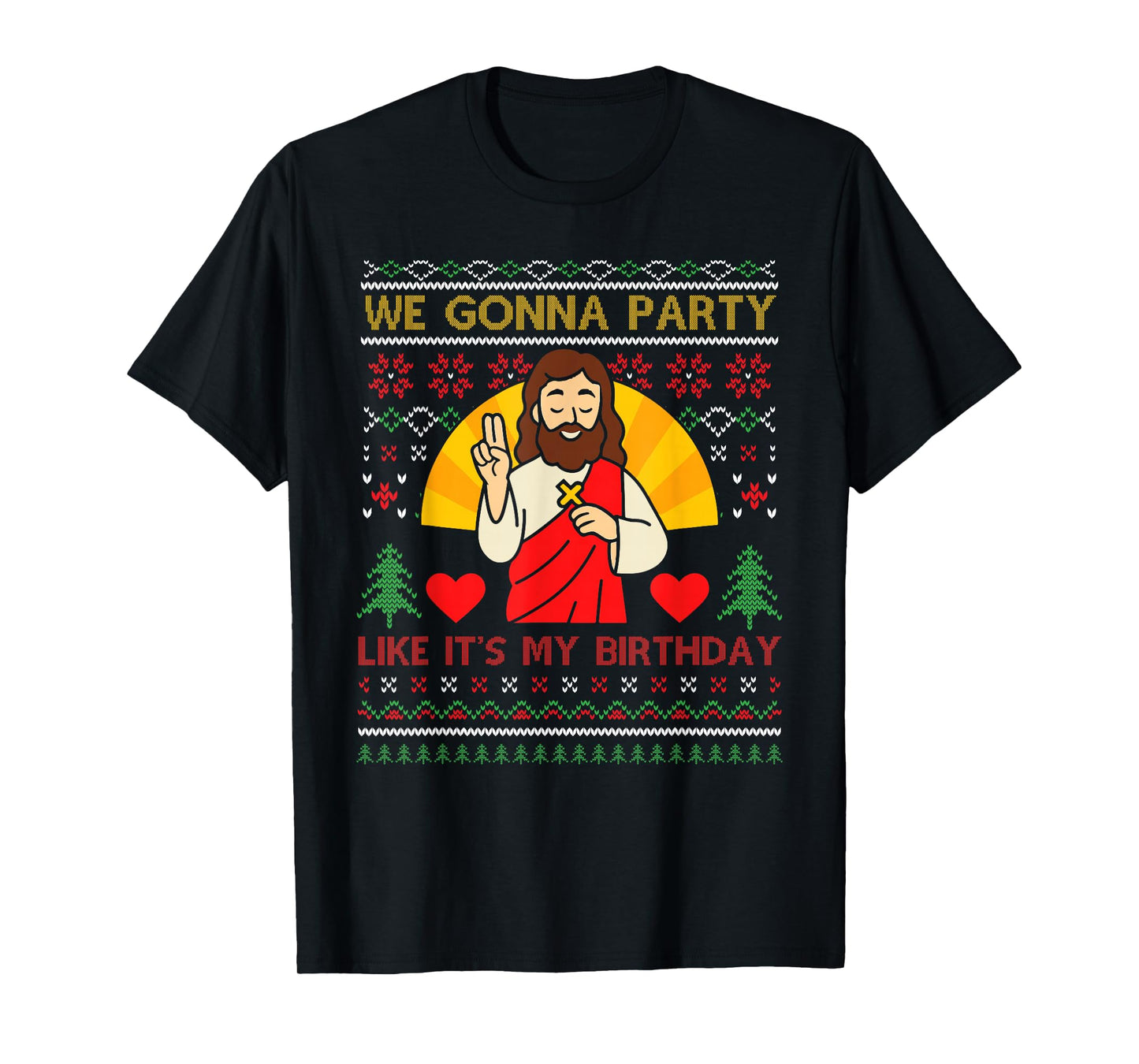 We Gonna Party Like It's My Birthday Ugly Christmas Sweater T-Shirt