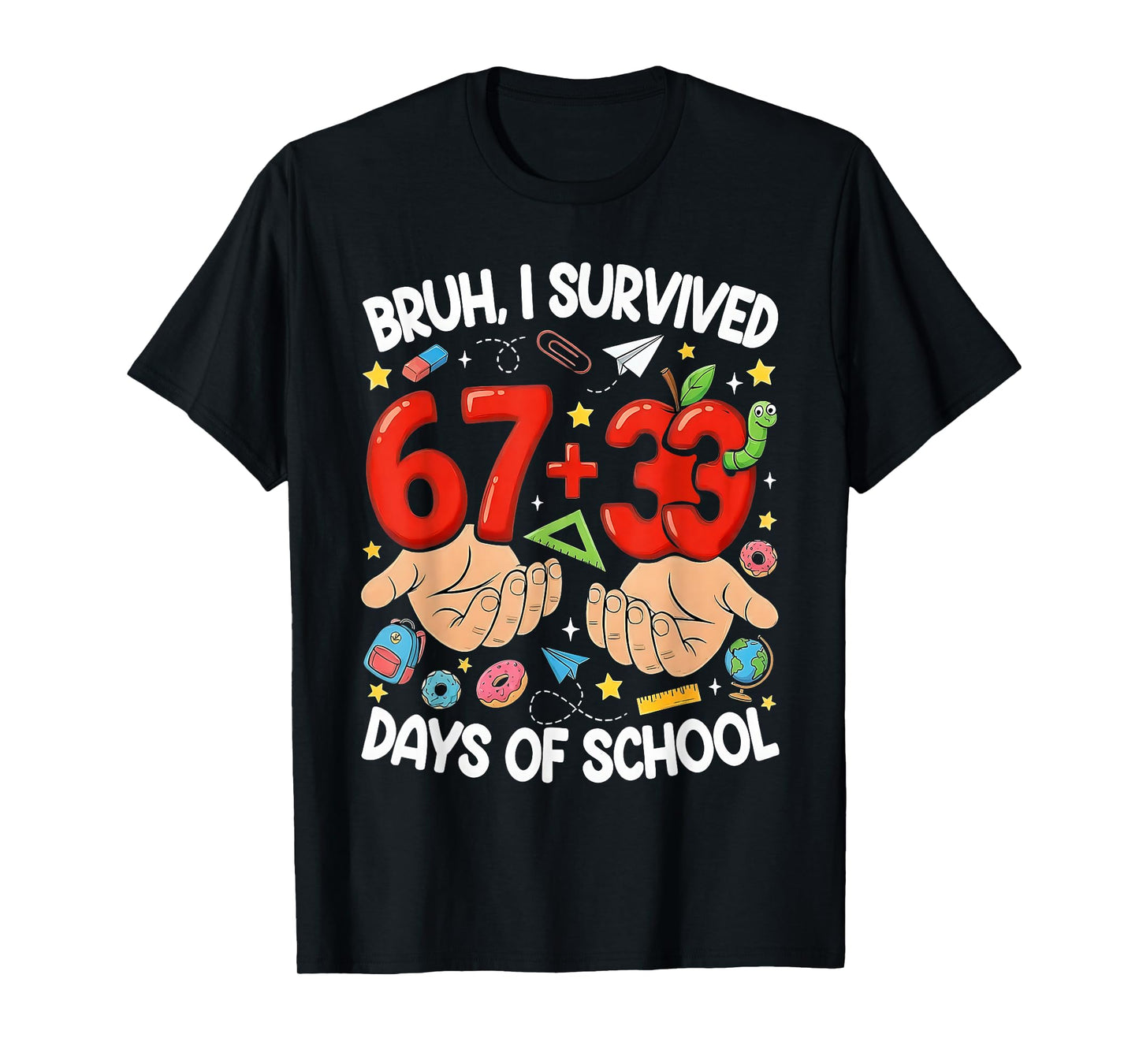Bruh I Survived 67+33 Days of School Funny 100 DayMeme T-Shirt
