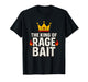 King of Rage Bait Funny Meme, Joke Humor Quote T-Shirt