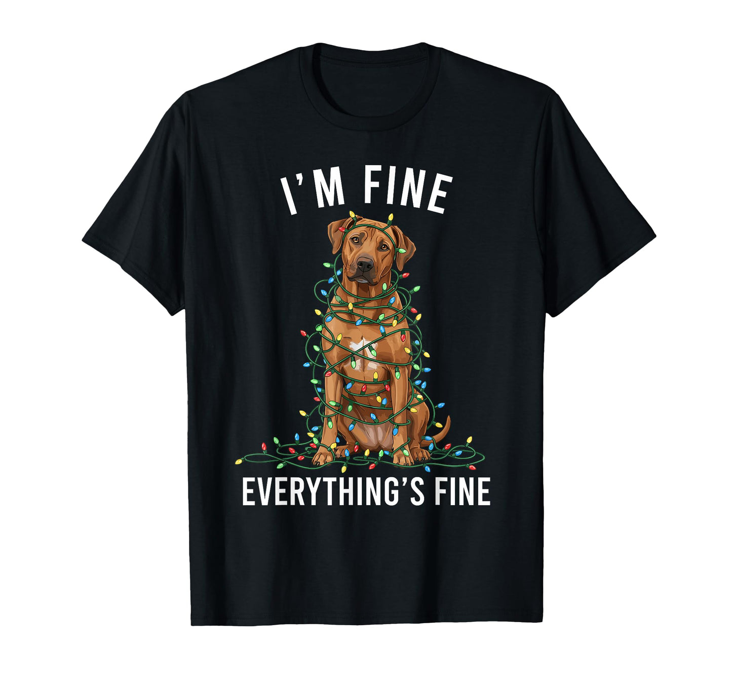 Rhodesian Ridgeback Christmas I'm Fine Everything is Fine T-Shirt