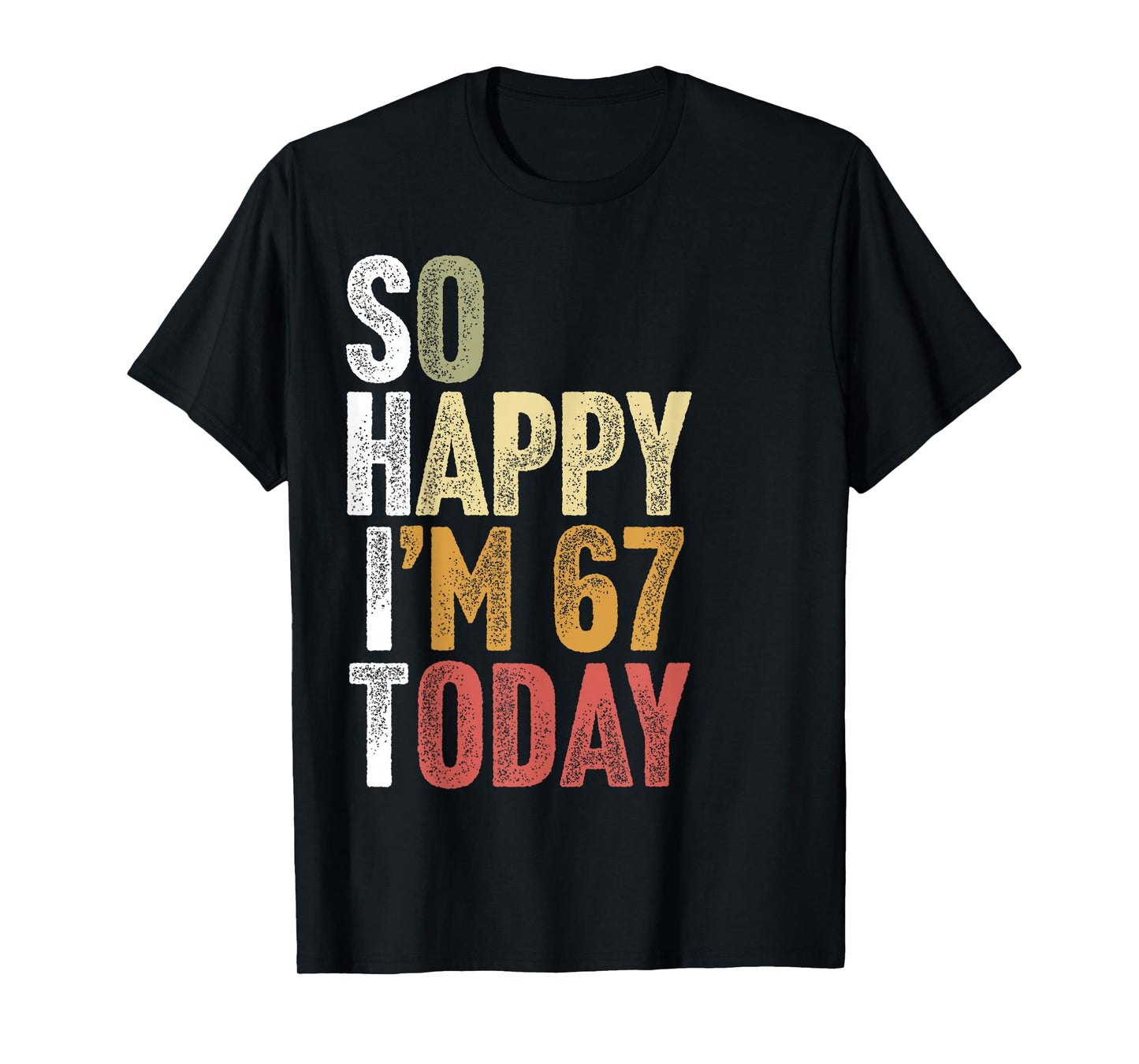 67 Year Old Decorations Men Women Gag Funny 67th Birthday T-Shirt