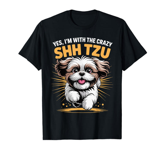 Funny Cute Pet Dog Breed Yes I'm with The Crazy Shih Tzu T-Shirt