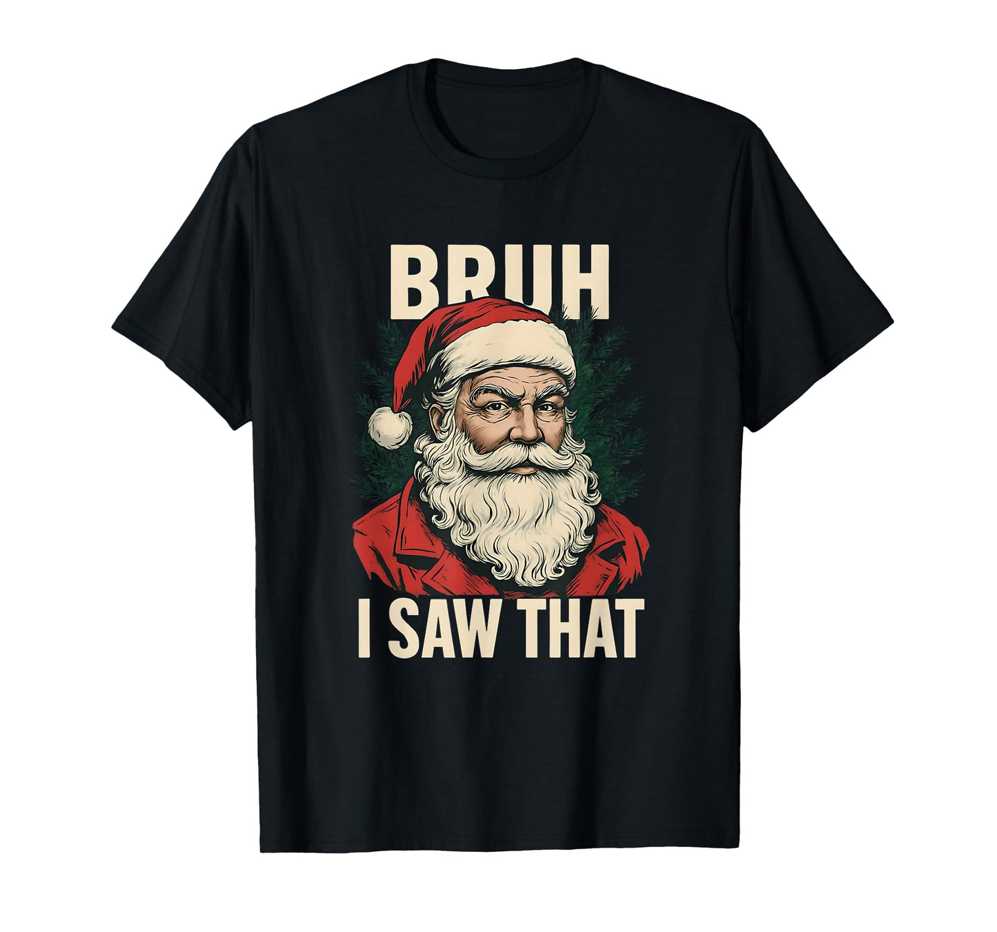 Vintage Santa Bruh I Saw That Funny Christmas T-Shirt