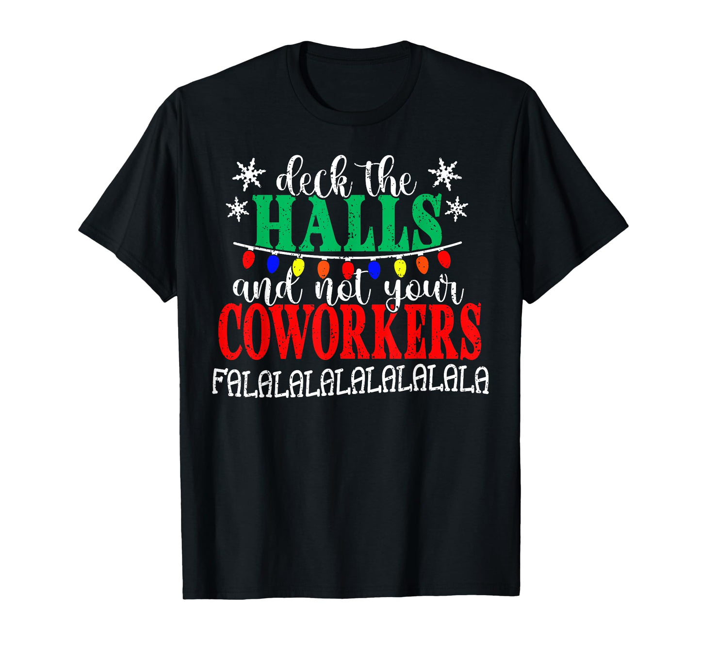 Deck The Halls and Not Your Coworkers Christmas Matching T-Shirt
