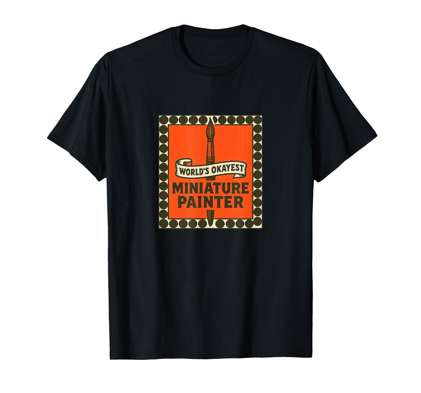 World's Okayest Miniature Painter Funny Mini Painters Art T-Shirt