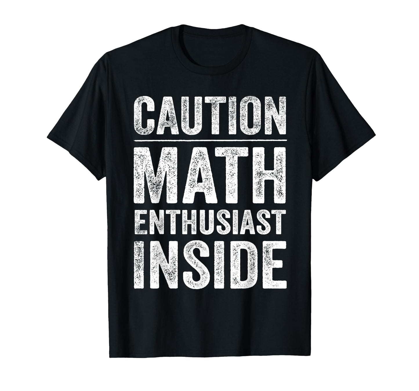 Caution Math Enthusiast Inside Funny Nerdy T-Shirt