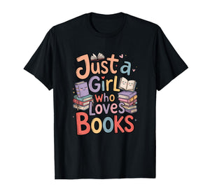Just a Girl Who Loves Books Bookish Readers Book Lover Girls T-Shirt