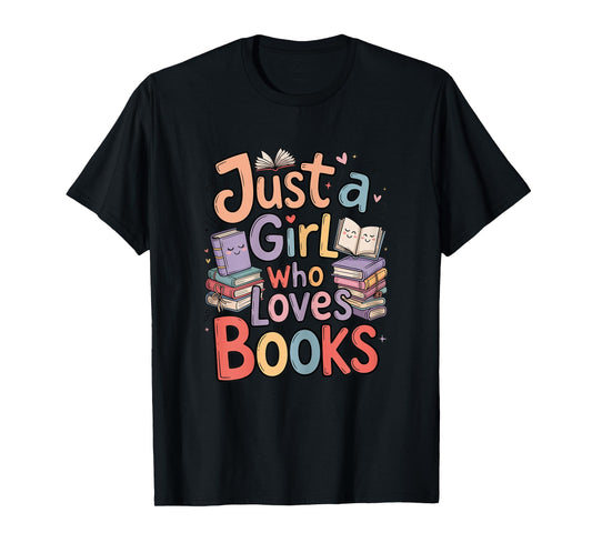 Just a Girl Who Loves Books Bookish Readers Book Lover Girls T-Shirt