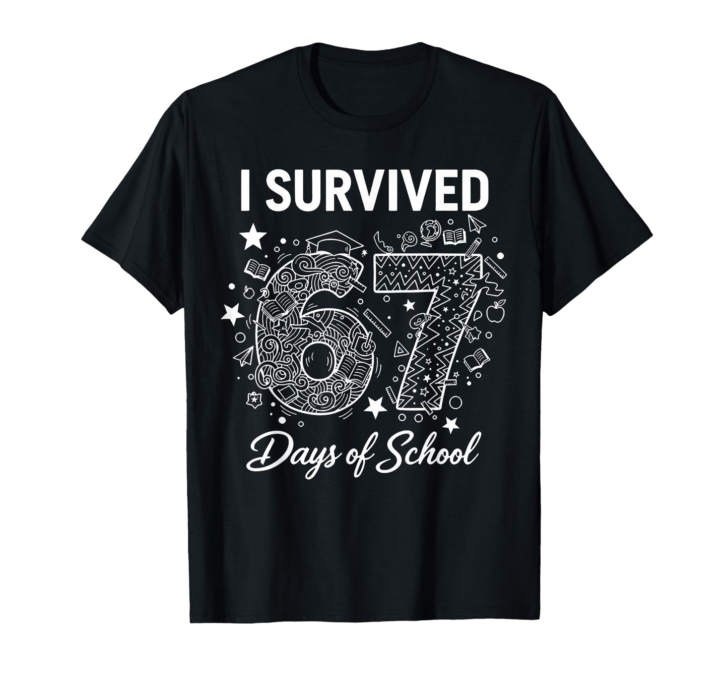 I Survived 67 Days of School - Funny Teachers Students Meme T-Shirt
