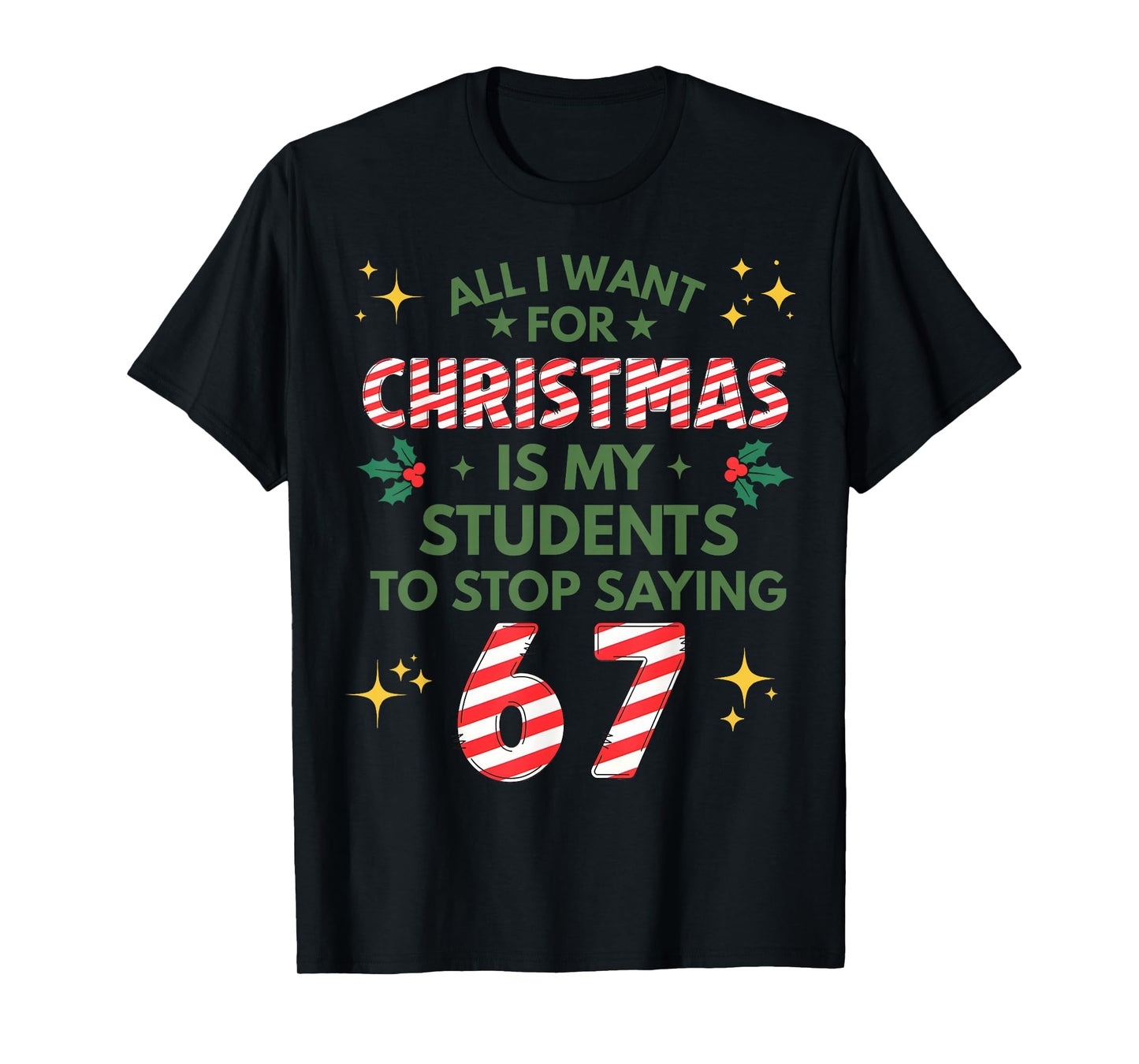Students Saying 6-7 67 Six Seven Funny Teacher Christmas T-Shirt