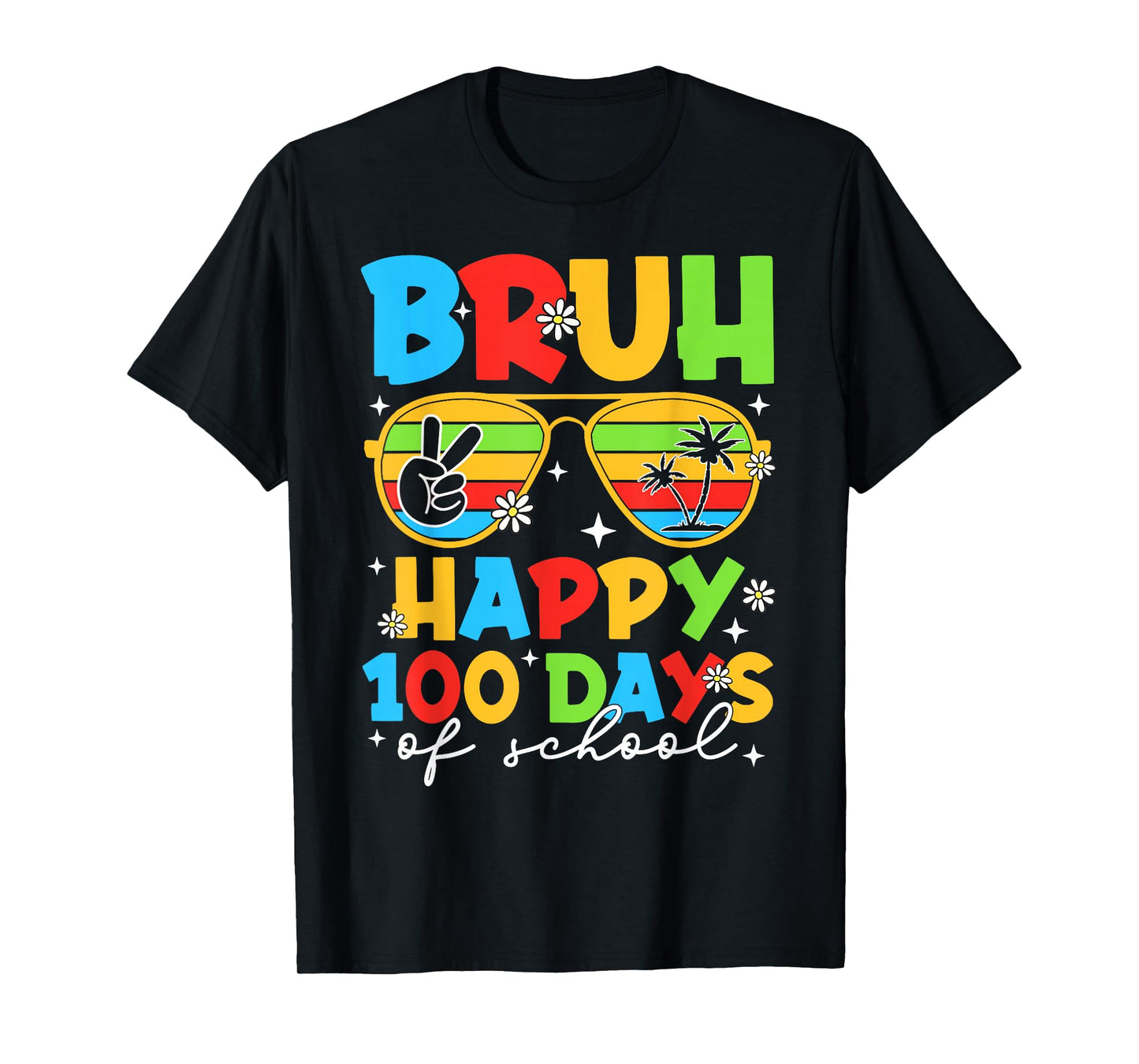 Bruh Happy 100 Days of School Sunglasses 100th Day Boy Girl T-Shirt