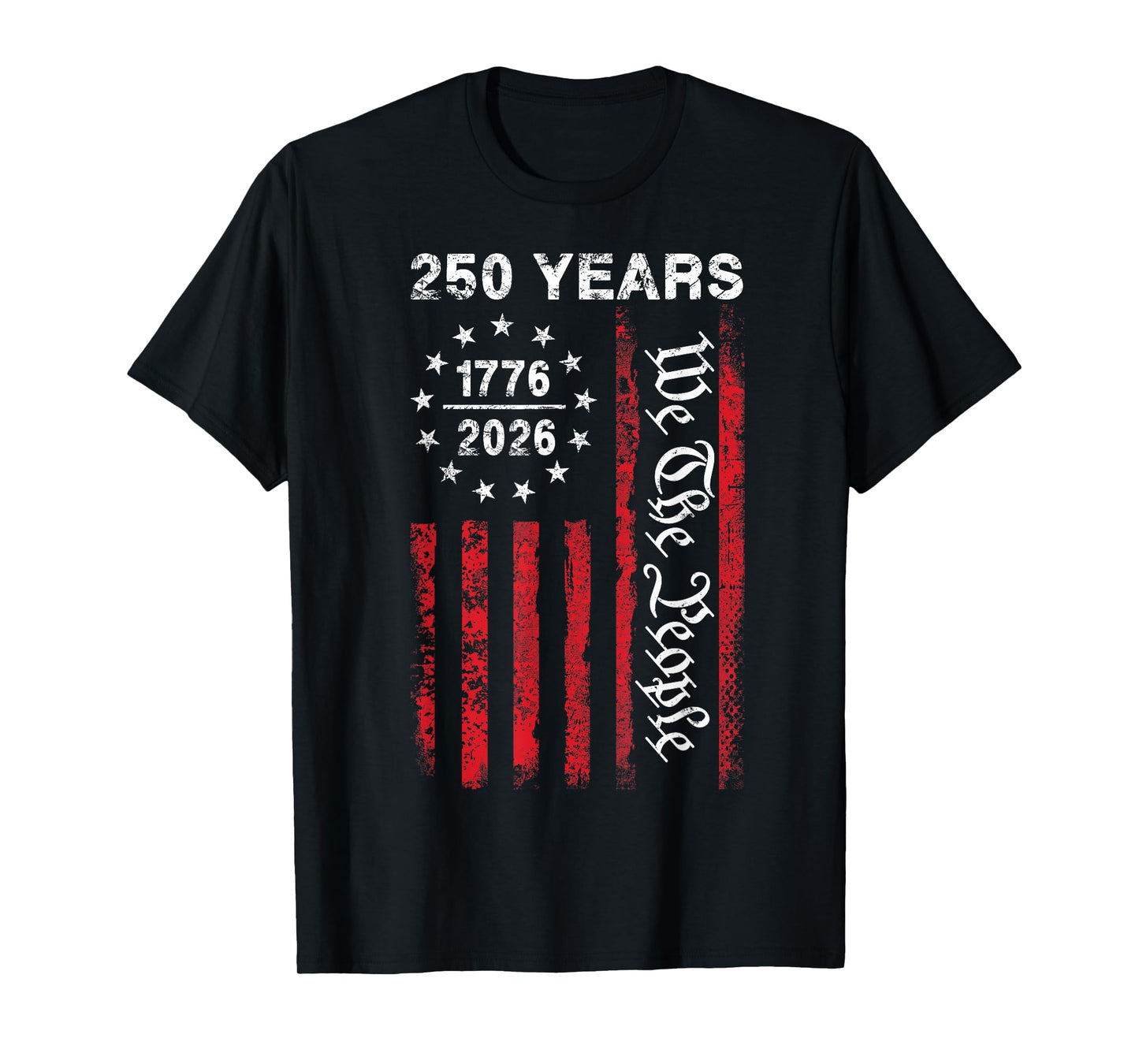 250 Years America Anniversary 250th Independence Day Freedom T-Shirt