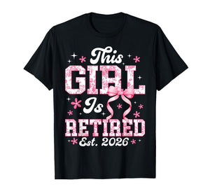 Flower Retirement This Girl is Retired Est. 2026 Women Mom T-Shirt