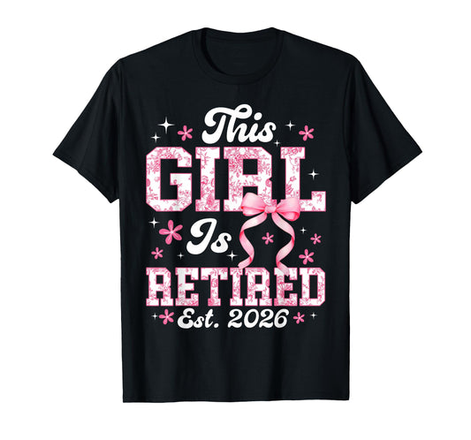 Flower Retirement This Girl is Retired Est. 2026 Women Mom T-Shirt