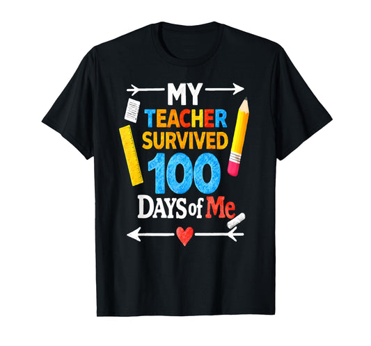 My Teacher Survived 100 Days of Me Funny 100th Day of School T-Shirt