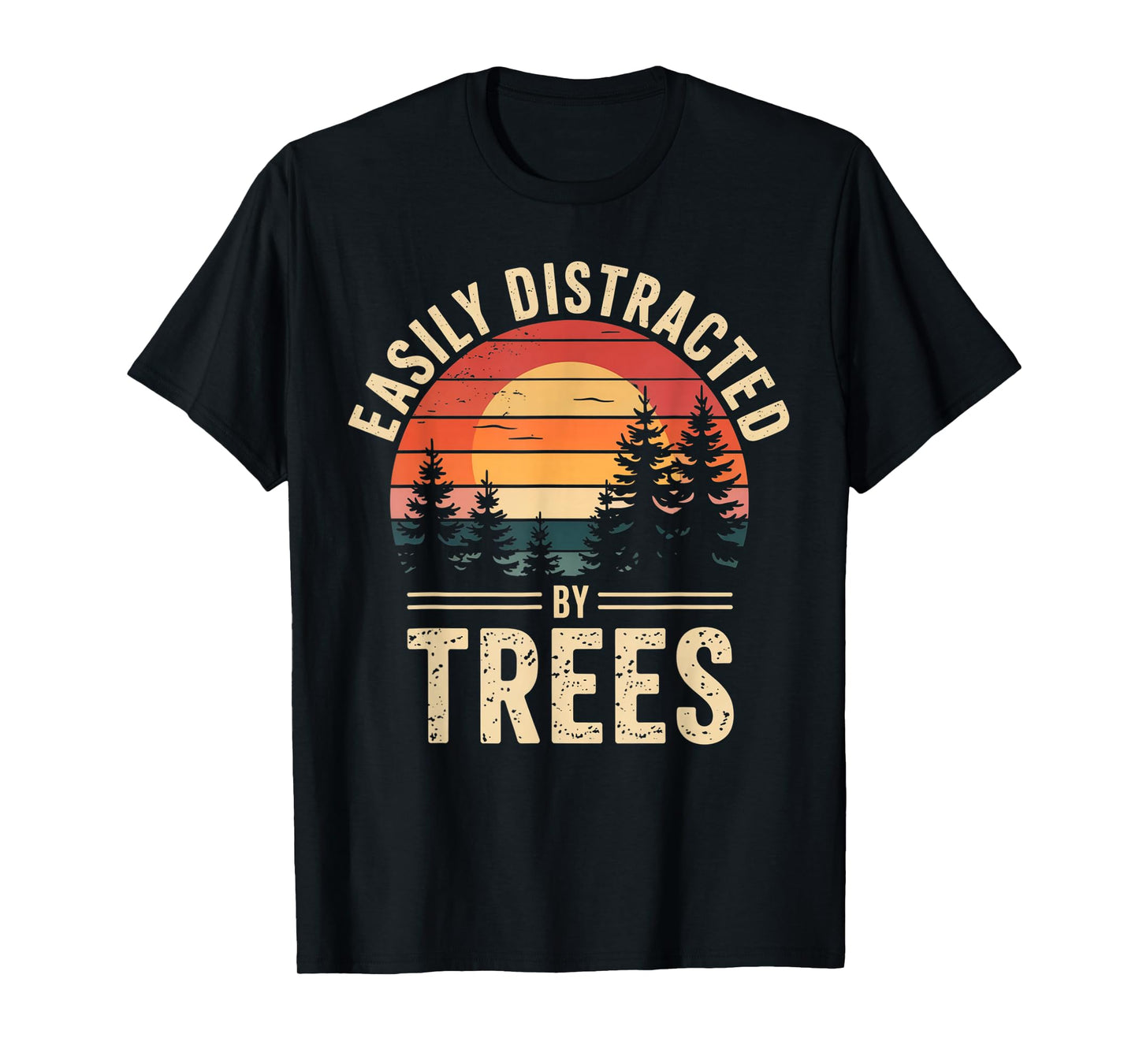 Easily Distracted by Trees - Funny Arborist Vintage for Men T-Shirt