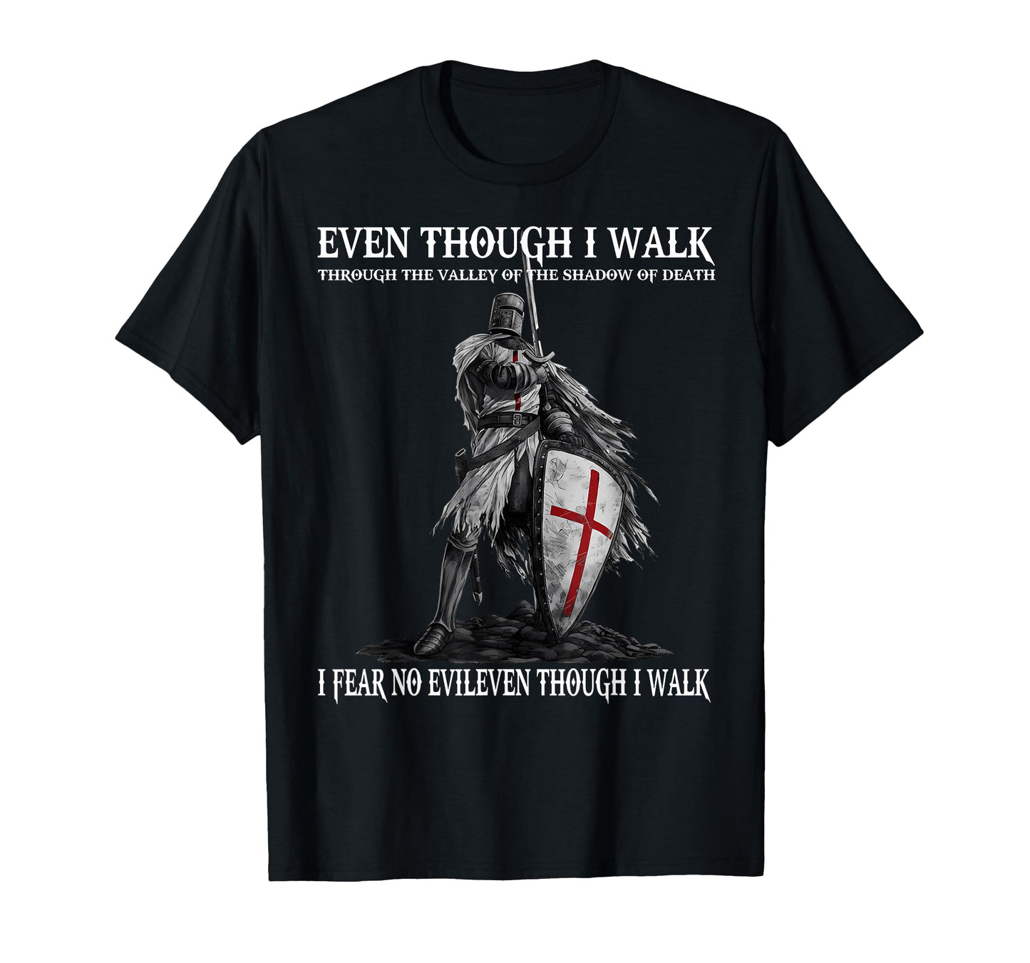Though I Walk Through The Valley of The Shadow of Death T-Shirt