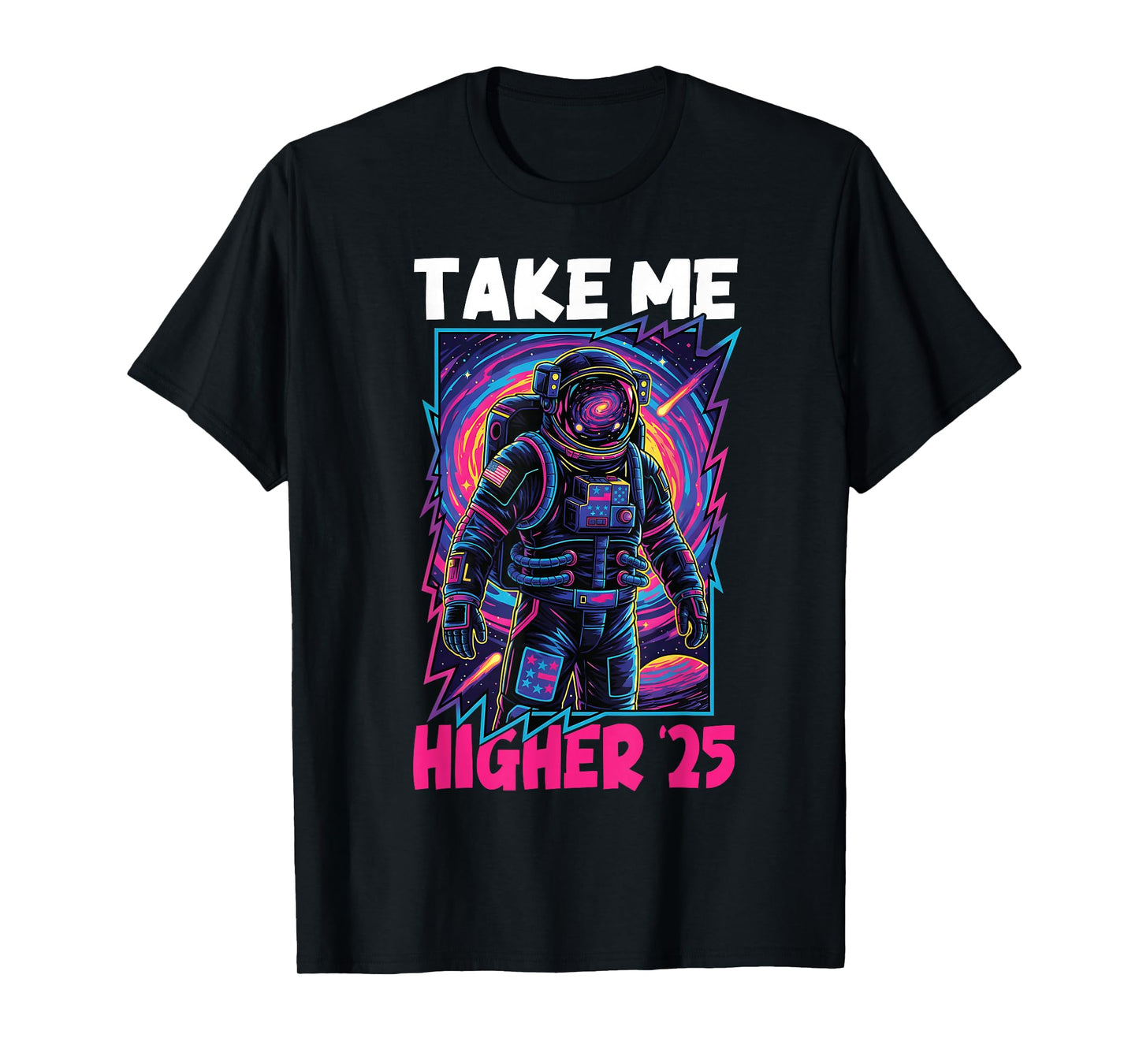 Take Me Higher ’25 Astronaut Moon American Flag Space T-Shirt