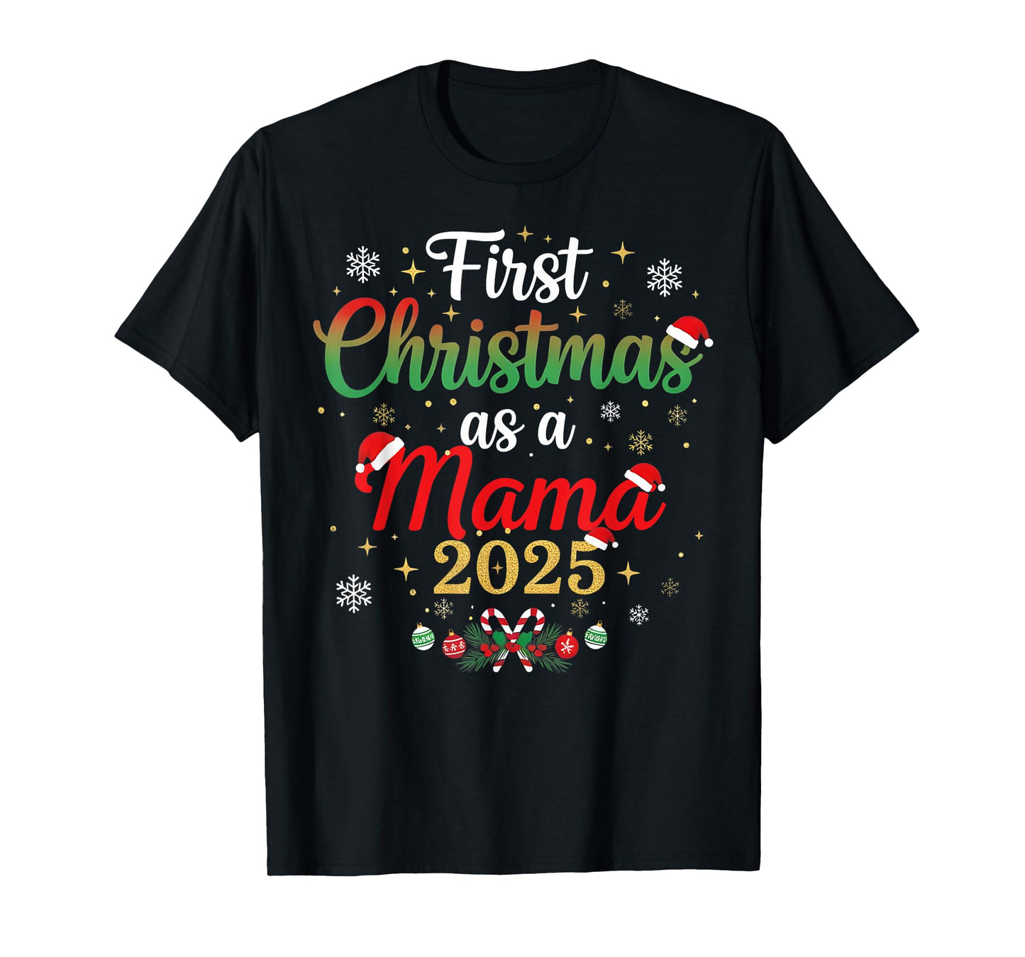 First Christmas As A Mama 2025 New Mommy Xmas T-Shirt
