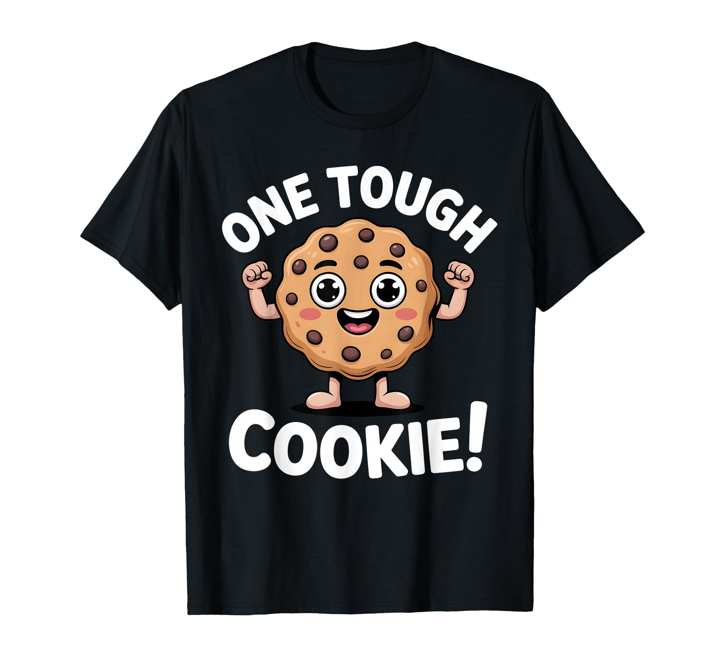 One Tough Cookie Cute Strong Cookie Funny Encouragement T-Shirt